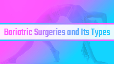 Peers Alley Media: Bariatric Surgeries and Its Types