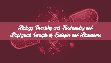 Peers Alley Media: Biology, Chemistry and Biochemistry and Biophysical Concepts of Biologics and Biosimilars