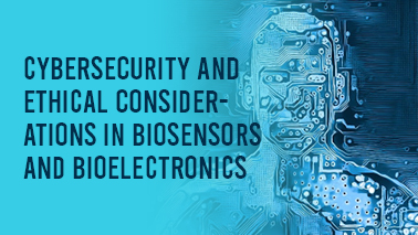 Peers Alley Media: Cybersecurity and Ethical considerations in Biosensors and Bioelectronics